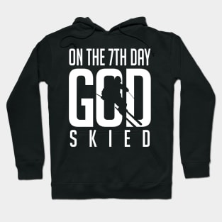 Skiing: On the 7th day god skied Hoodie